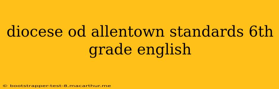 diocese od allentown standards 6th grade english