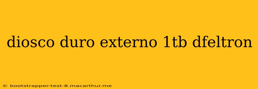 diosco duro externo 1tb dfeltron