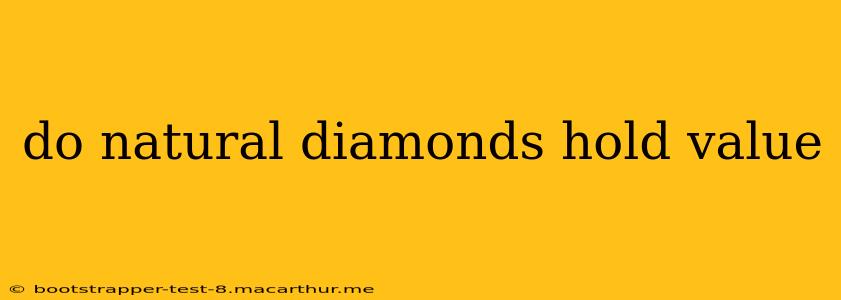 do natural diamonds hold value