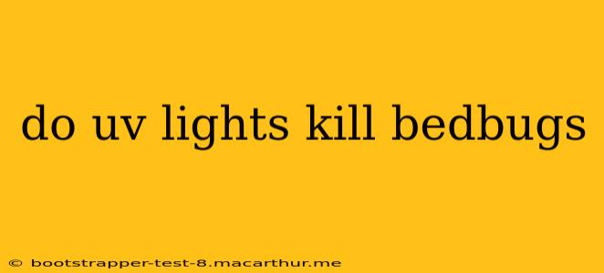 do uv lights kill bedbugs