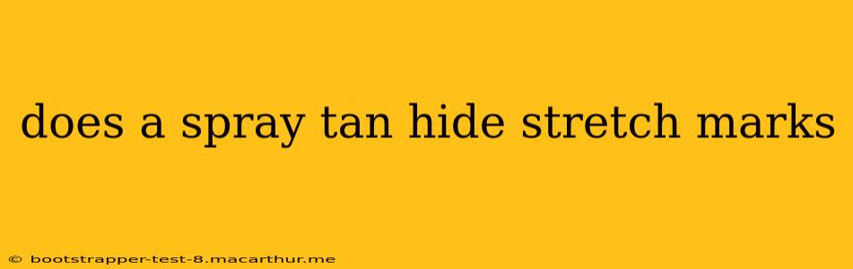 does a spray tan hide stretch marks