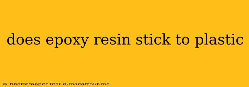 does epoxy resin stick to plastic