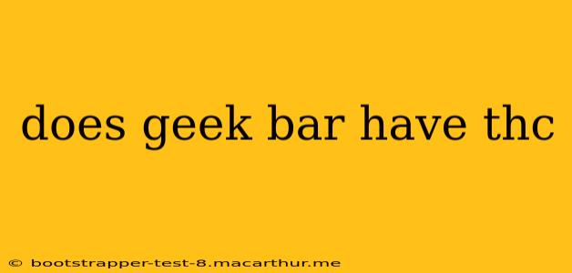 does geek bar have thc