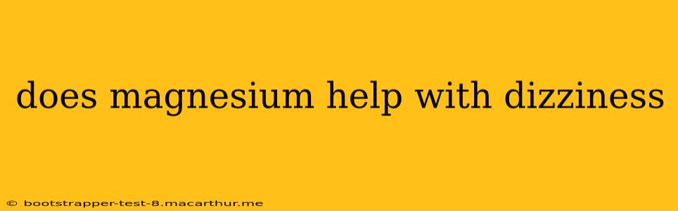 does magnesium help with dizziness