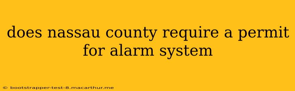 does nassau county require a permit for alarm system