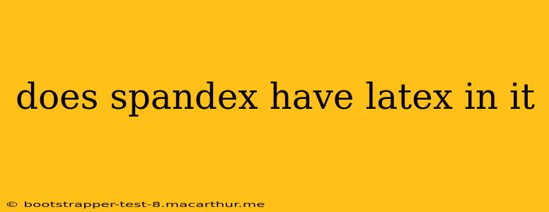 does spandex have latex in it