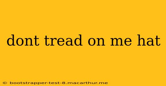 dont tread on me hat