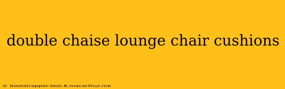 double chaise lounge chair cushions