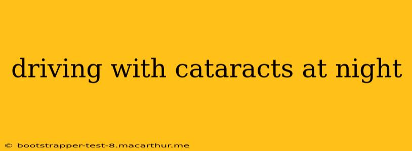 driving with cataracts at night