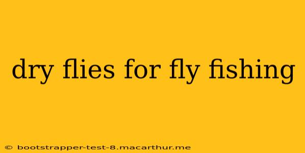 dry flies for fly fishing