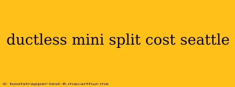 ductless mini split cost seattle