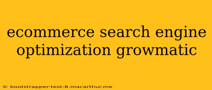 ecommerce search engine optimization growmatic