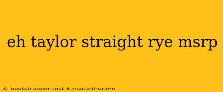 eh taylor straight rye msrp