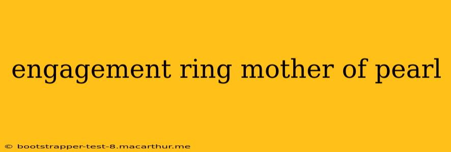engagement ring mother of pearl
