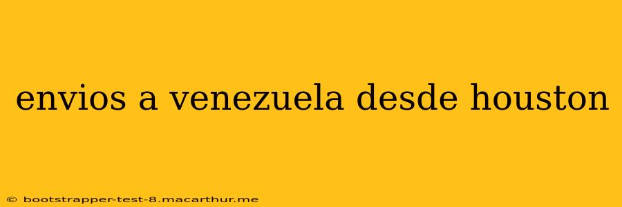envios a venezuela desde houston
