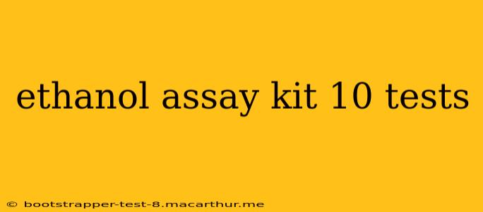 ethanol assay kit 10 tests