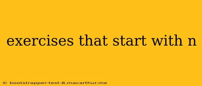 exercises that start with n