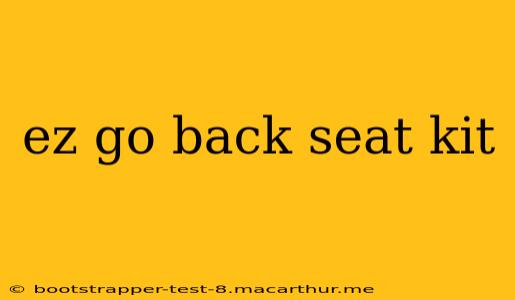 ez go back seat kit