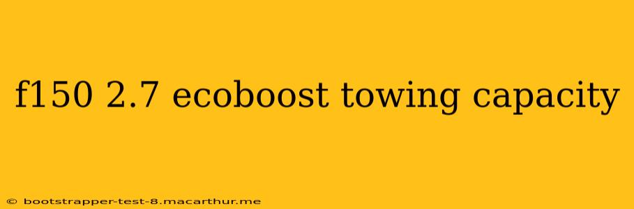 f150 2.7 ecoboost towing capacity