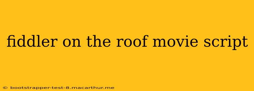 fiddler on the roof movie script