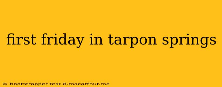 first friday in tarpon springs