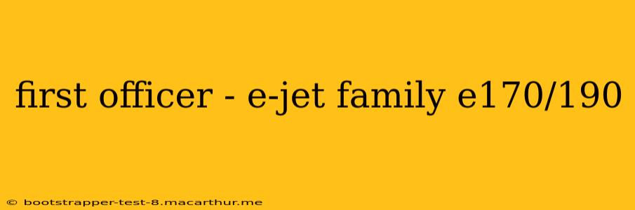 first officer - e-jet family e170/190