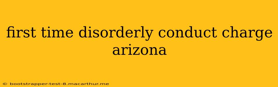 first time disorderly conduct charge arizona