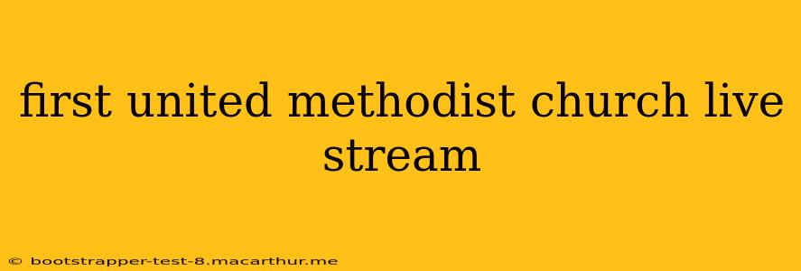 first united methodist church live stream