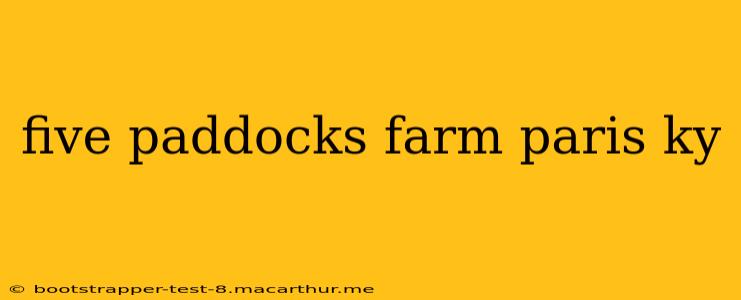five paddocks farm paris ky