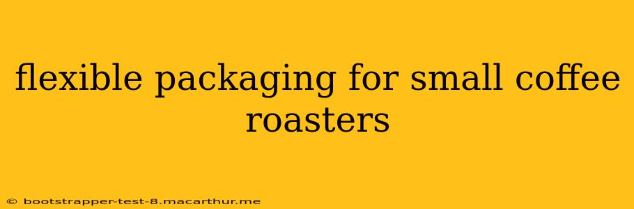 flexible packaging for small coffee roasters