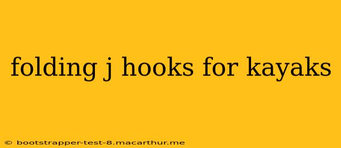 folding j hooks for kayaks