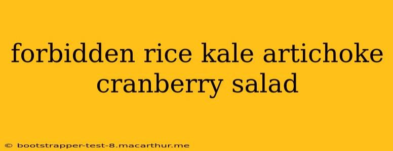 forbidden rice kale artichoke cranberry salad