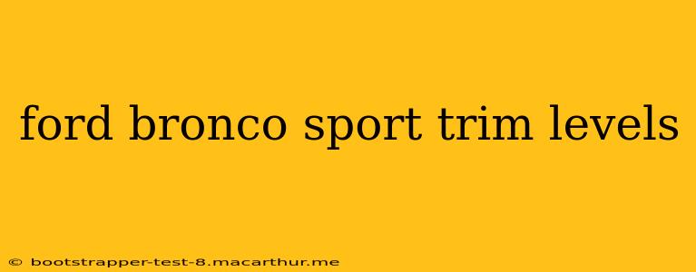 ford bronco sport trim levels