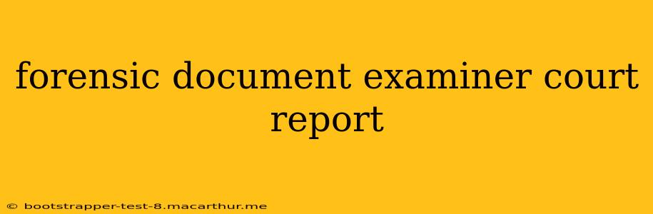 forensic document examiner court report