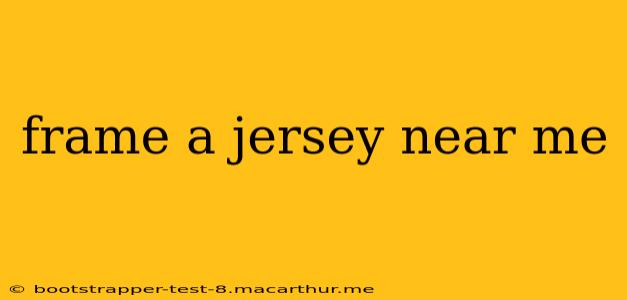 frame a jersey near me
