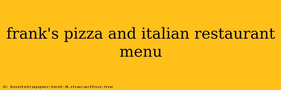 frank's pizza and italian restaurant menu
