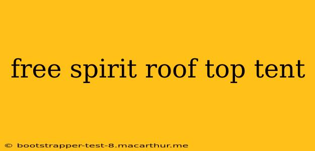 free spirit roof top tent