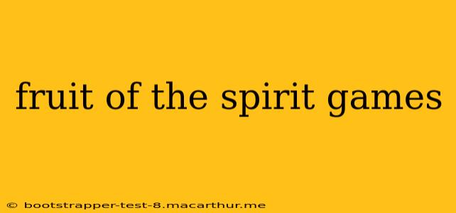 fruit of the spirit games