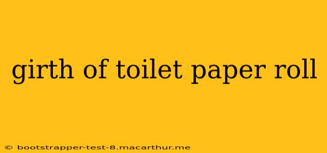girth of toilet paper roll