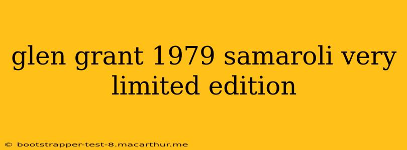 glen grant 1979 samaroli very limited edition