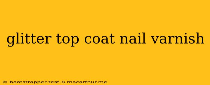 glitter top coat nail varnish