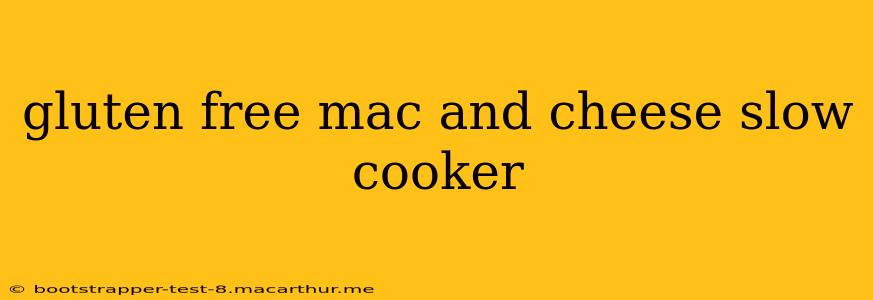 gluten free mac and cheese slow cooker
