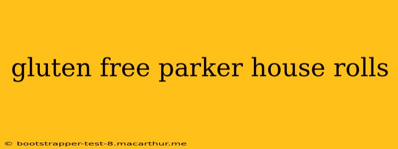 gluten free parker house rolls