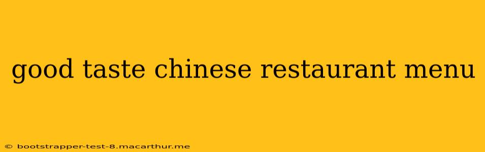 good taste chinese restaurant menu