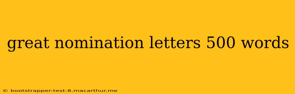 great nomination letters 500 words
