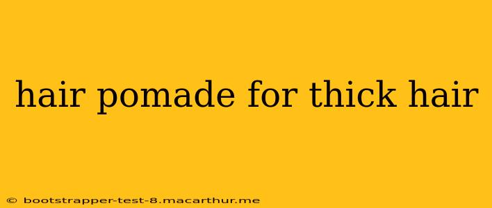 hair pomade for thick hair