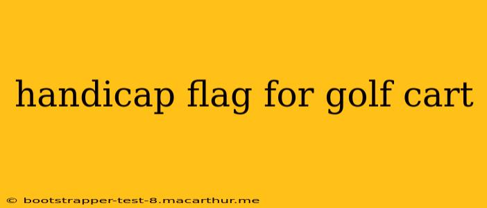 handicap flag for golf cart