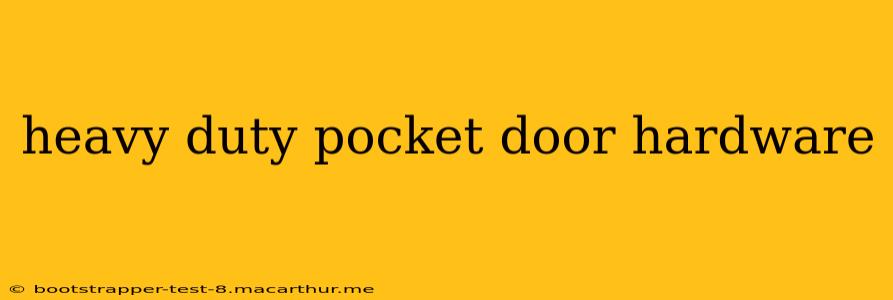 heavy duty pocket door hardware
