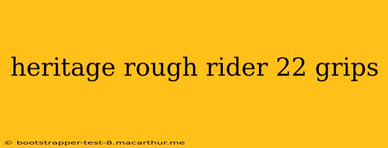 heritage rough rider 22 grips