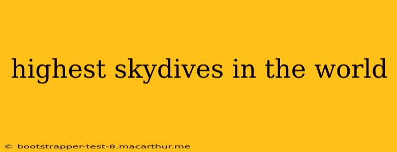 highest skydives in the world
